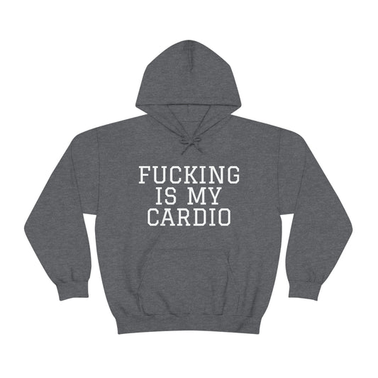 "Fucking Is My Cardio" Unisex Hooded Sweatshirt