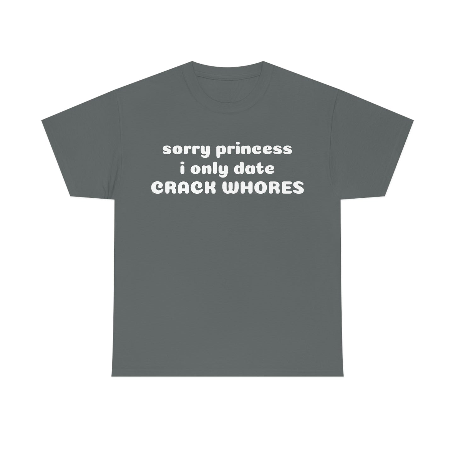 "Sorry Princess I Only Date" Unisex Cotton Tee