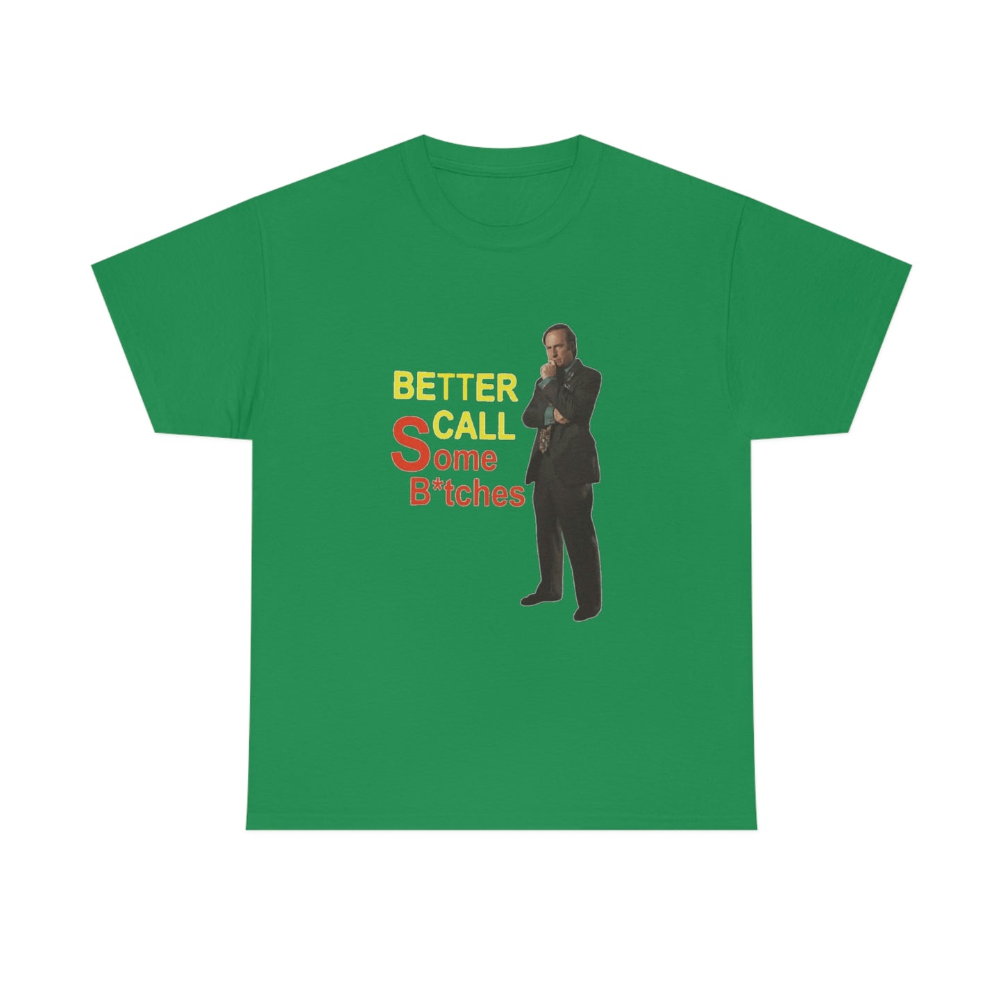 "Better Call Some Bitches" Unisex Cotton Tee