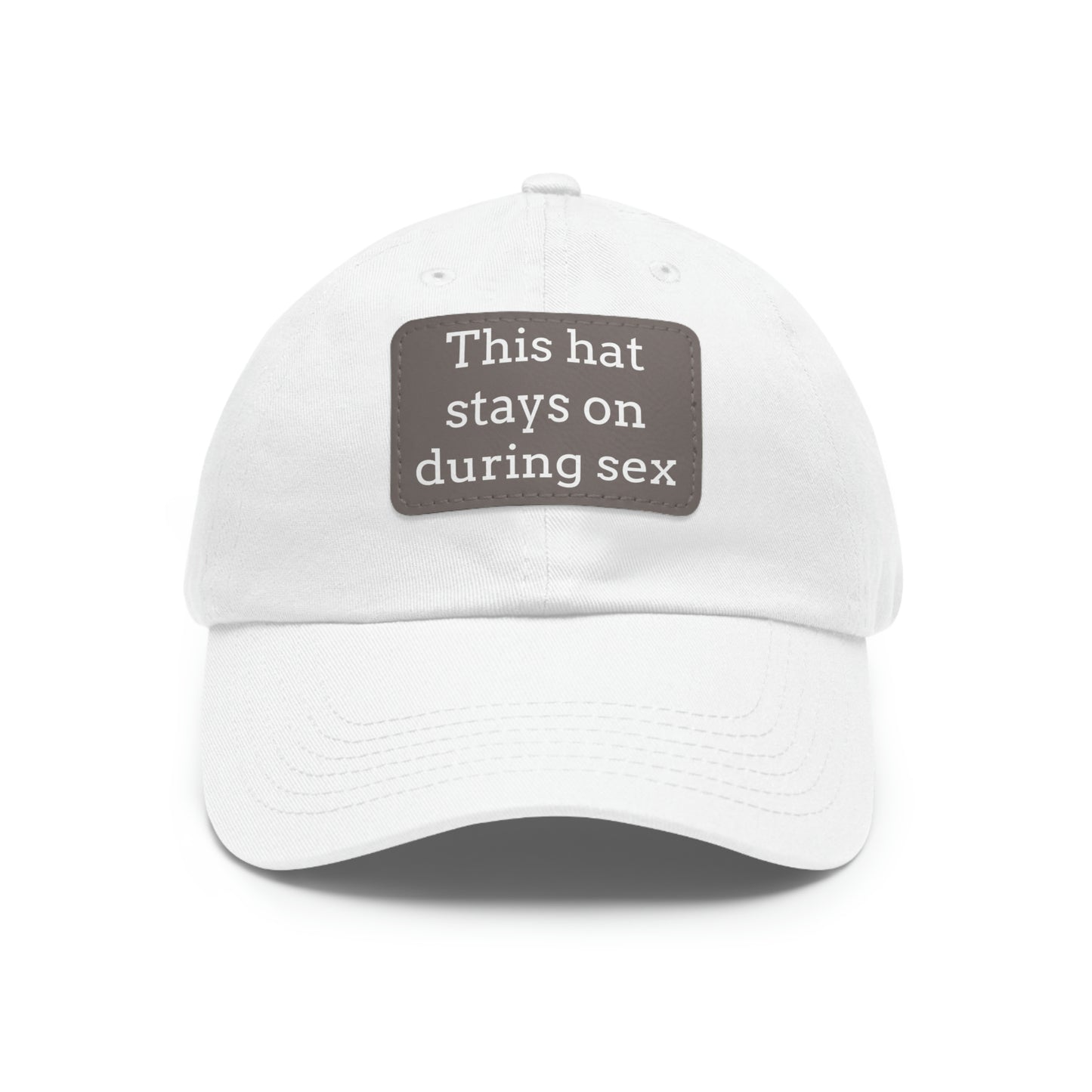 "This Hat Stays On During Sex" Dad Hat