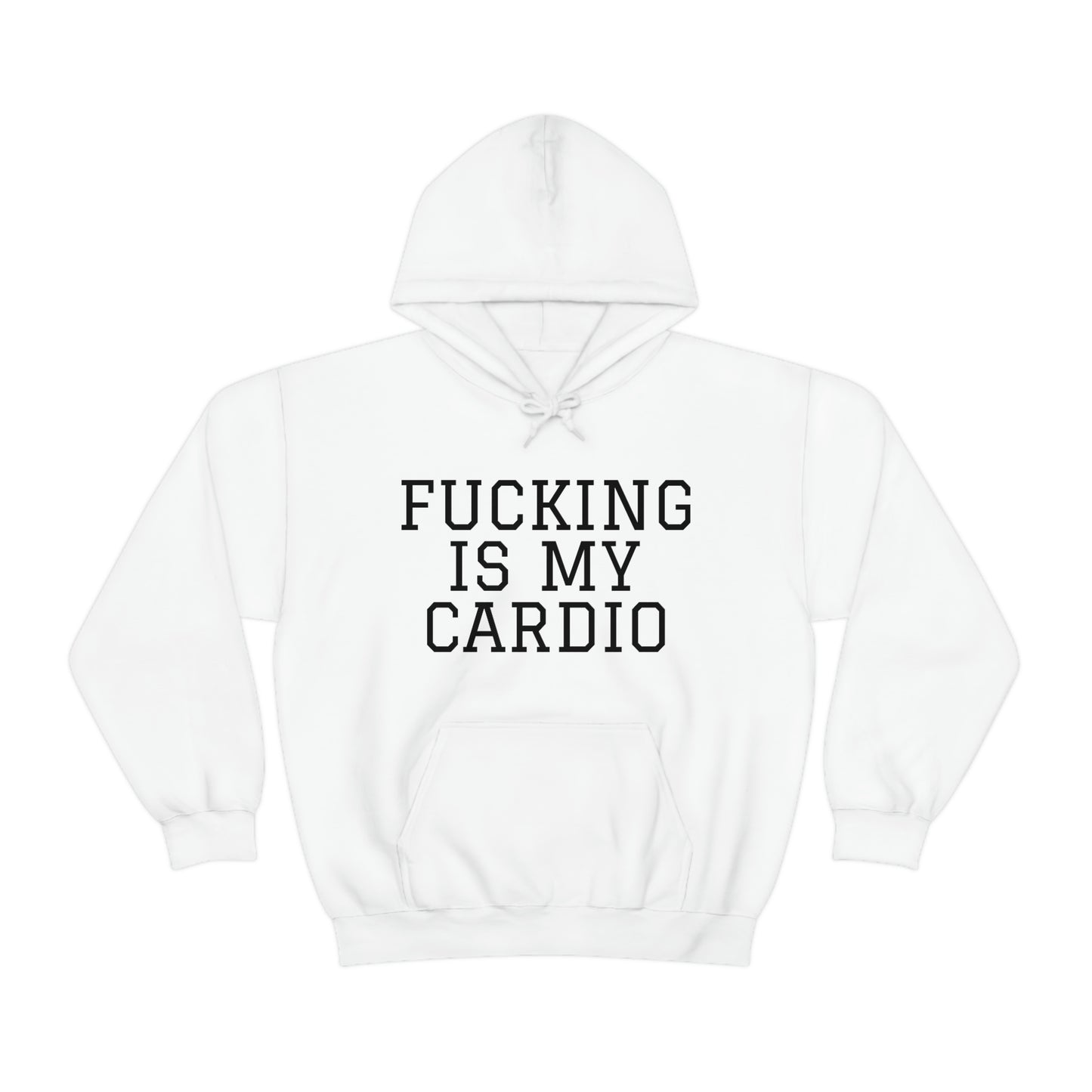 "Fucking Is My Cardio" Unisex Hooded Sweatshirt