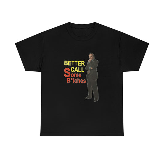 "Better Call Some Bitches" Unisex Cotton Tee