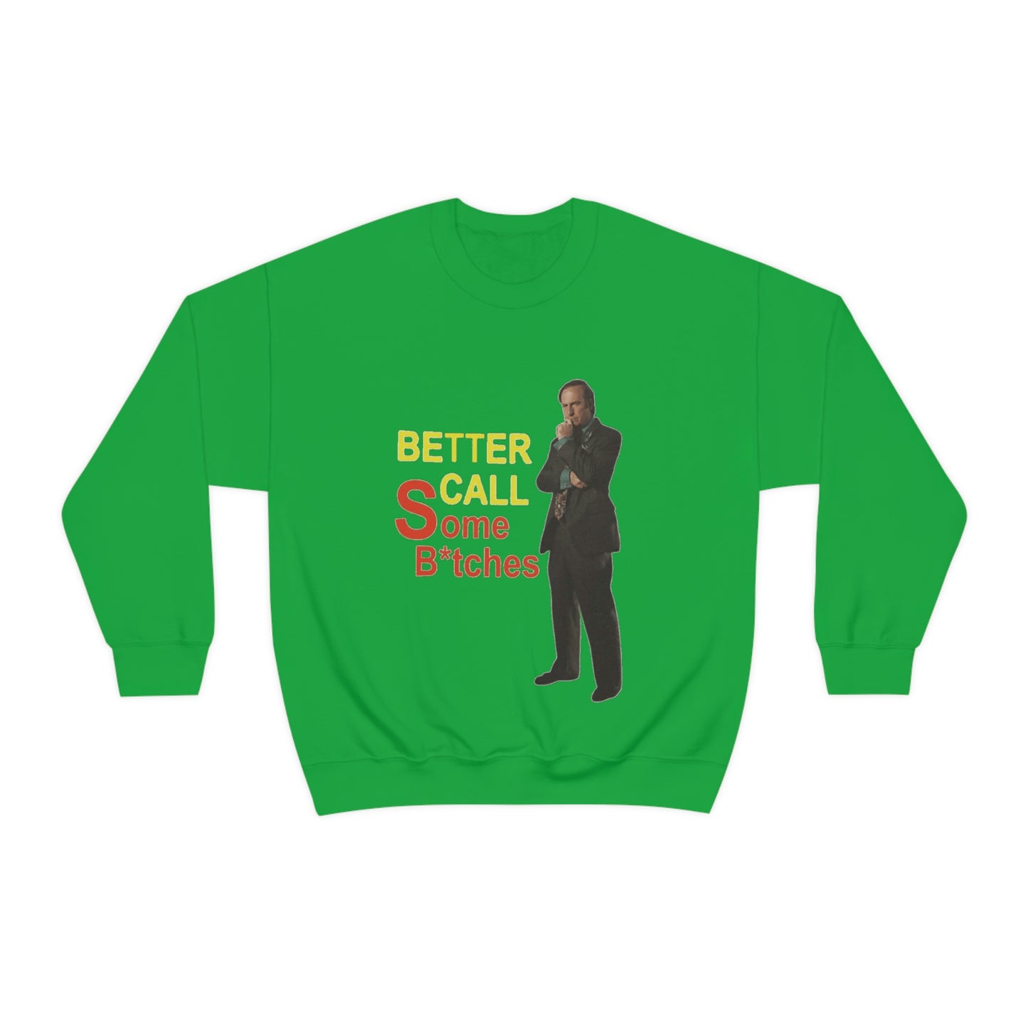 "Better Call Some Bitches" Unisex Crewneck Sweatshirt