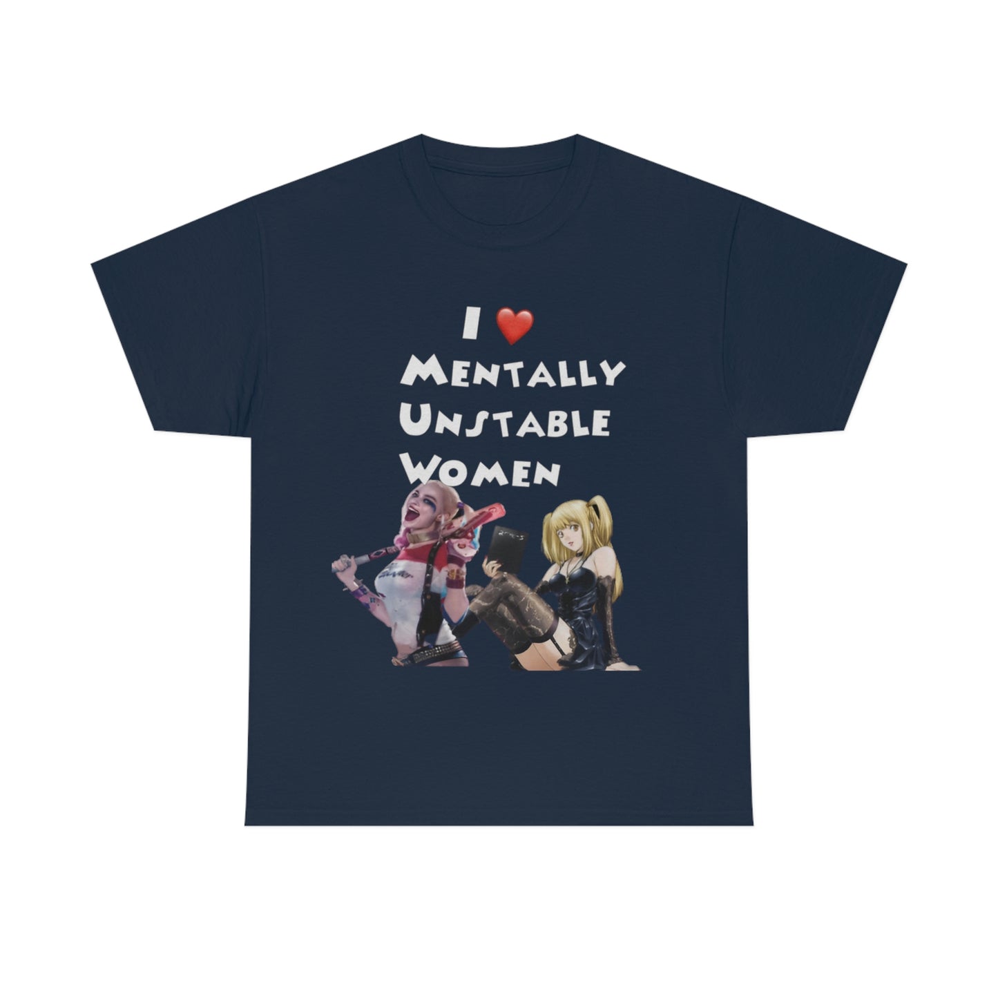 "I Love Unstable Women" Unisex Cotton Tee