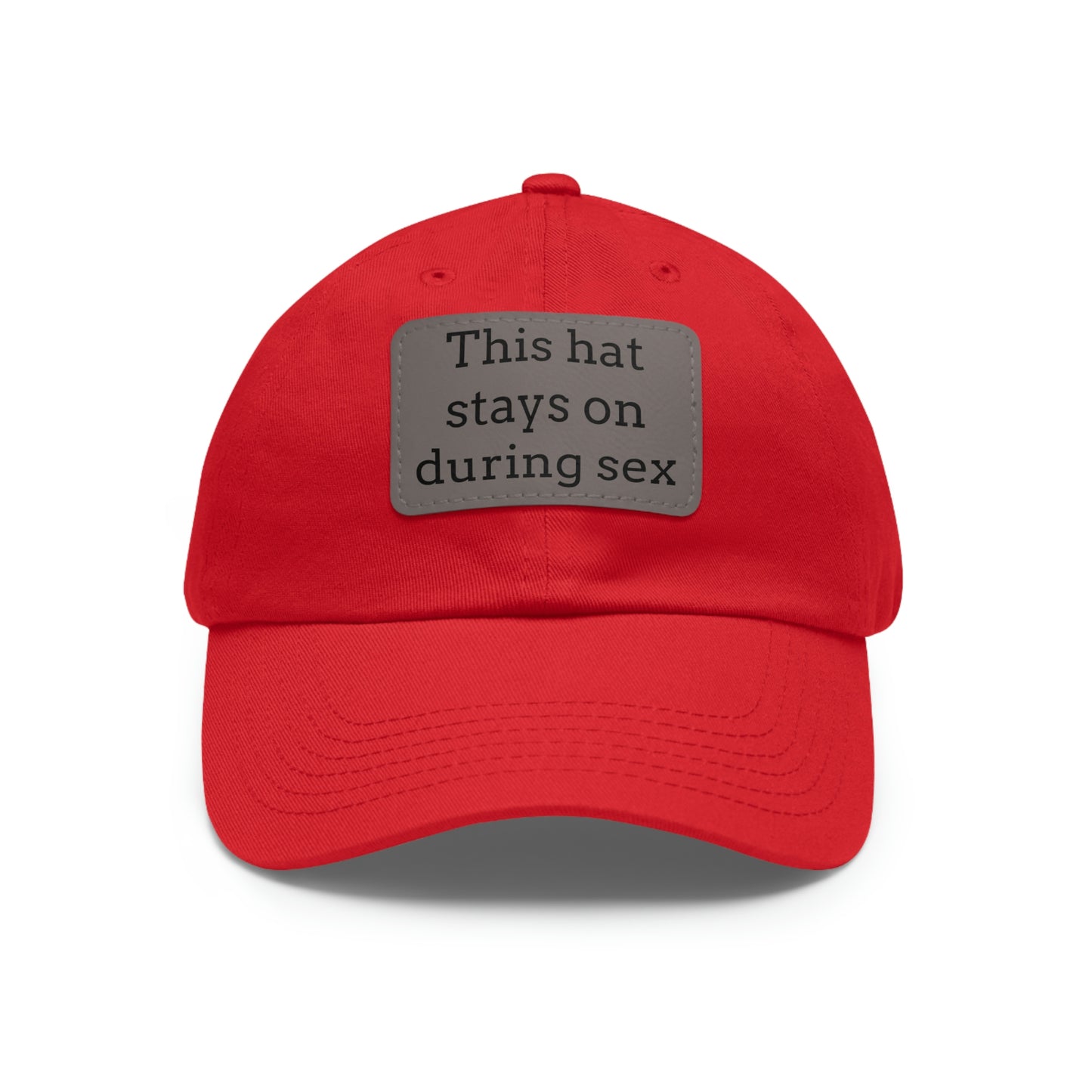 "This Hat Stays On During Sex" Dad Hat