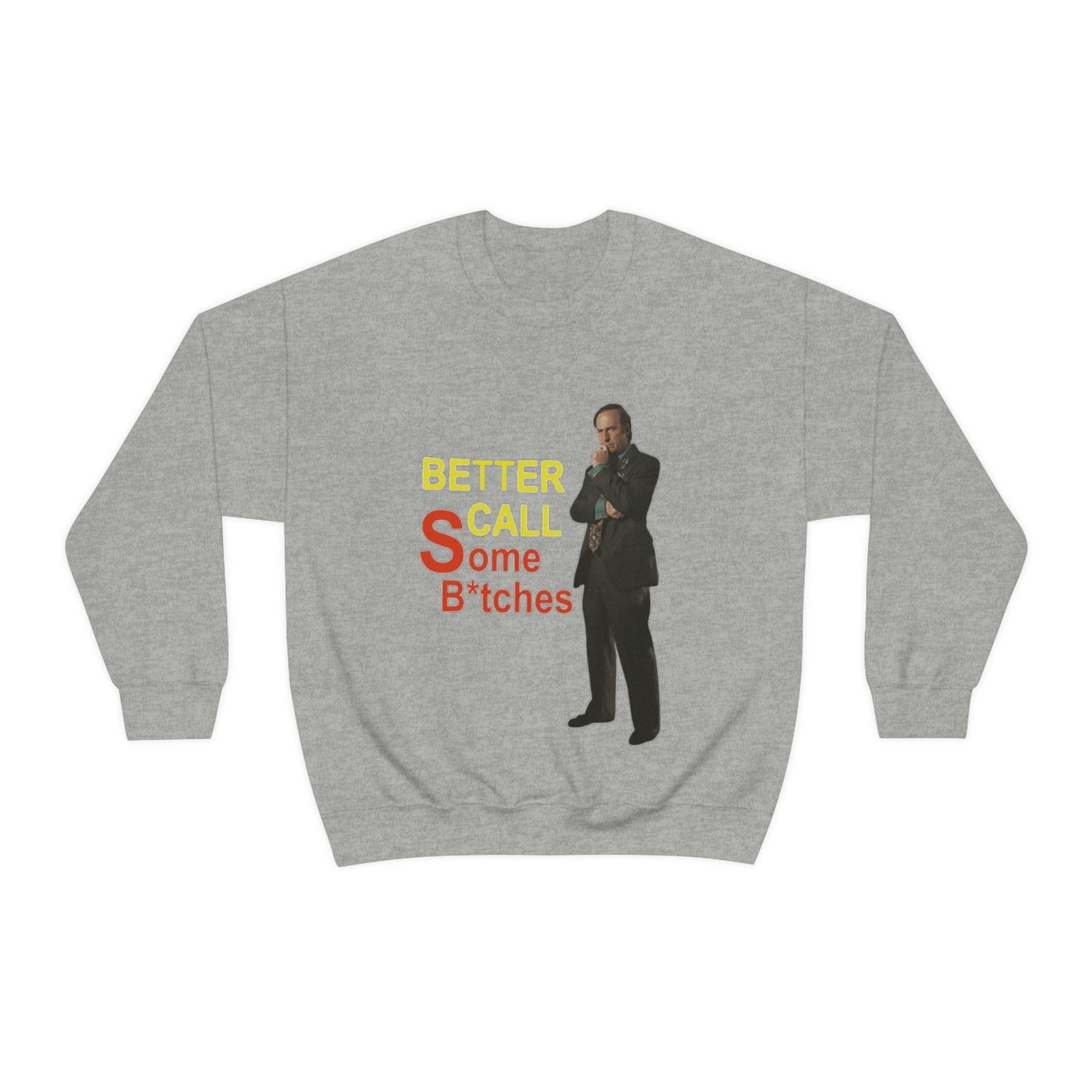 "Better Call Some Bitches" Unisex Crewneck Sweatshirt