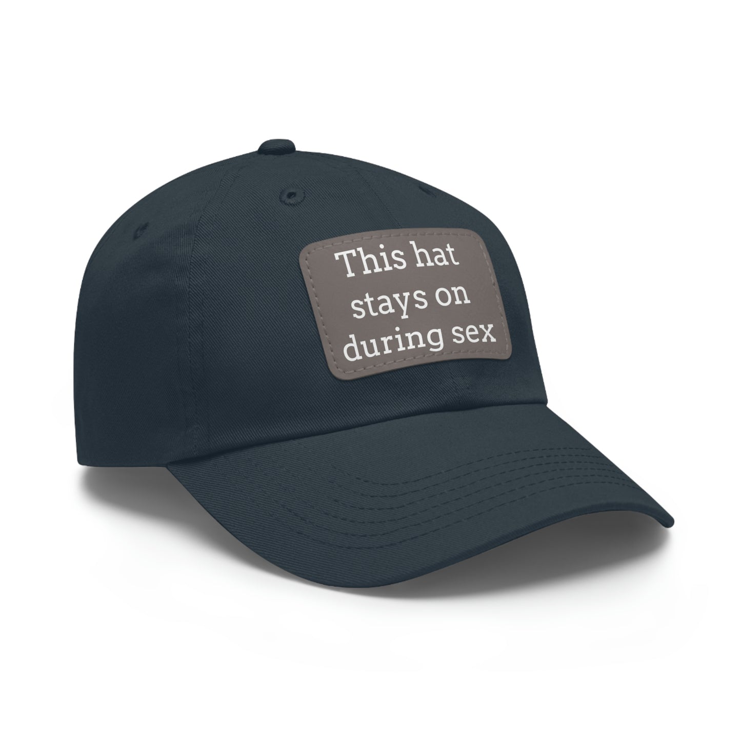 "This Hat Stays On During Sex" Dad Hat