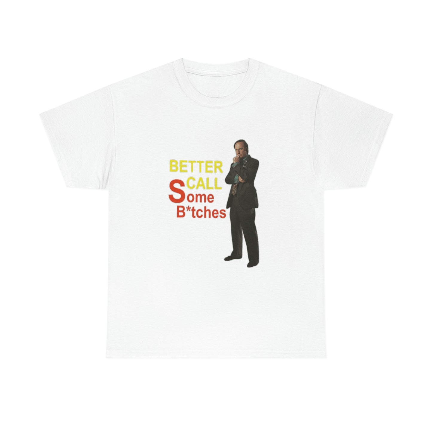 "Better Call Some Bitches" Unisex Cotton Tee