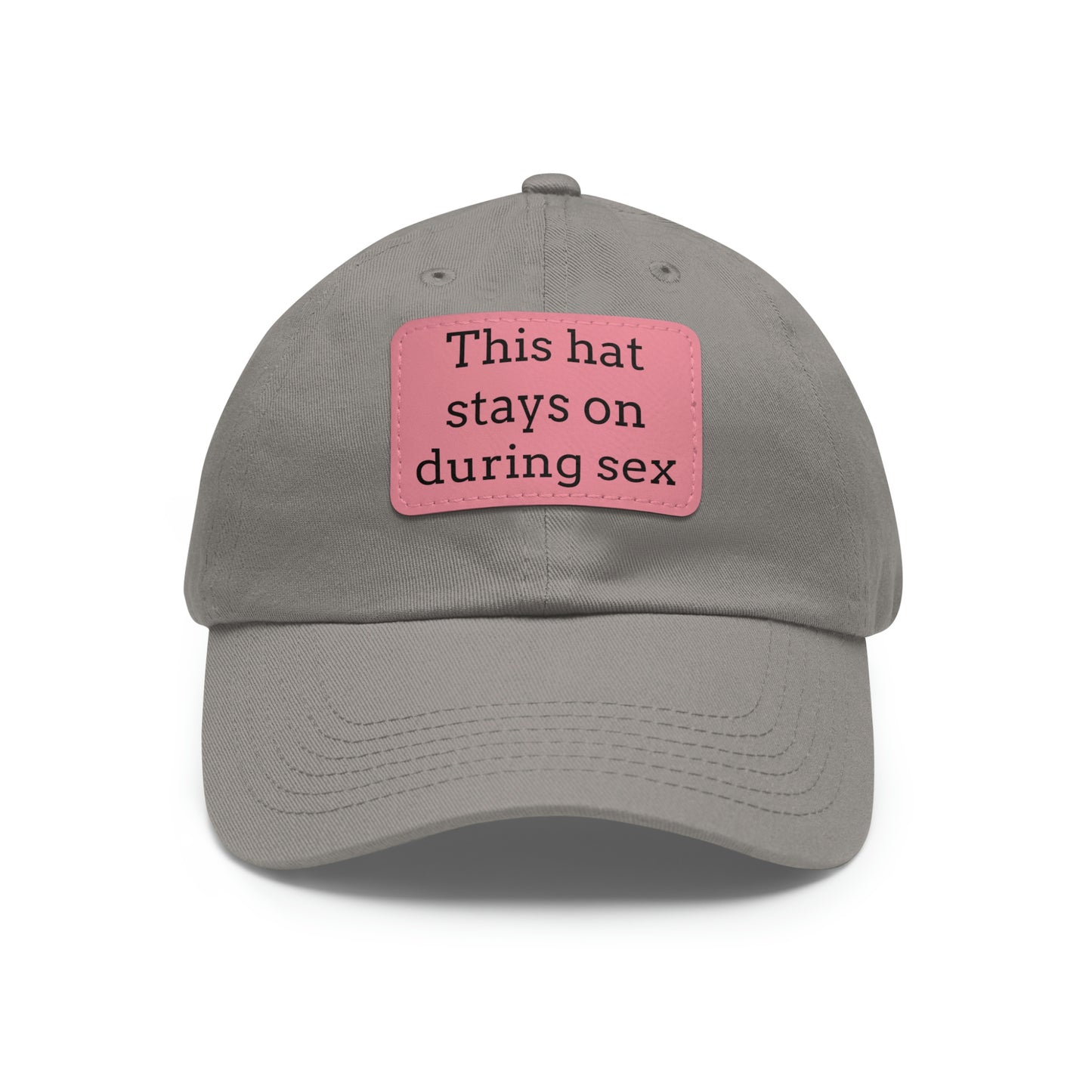 "This Hat Stays On During Sex" Dad Hat