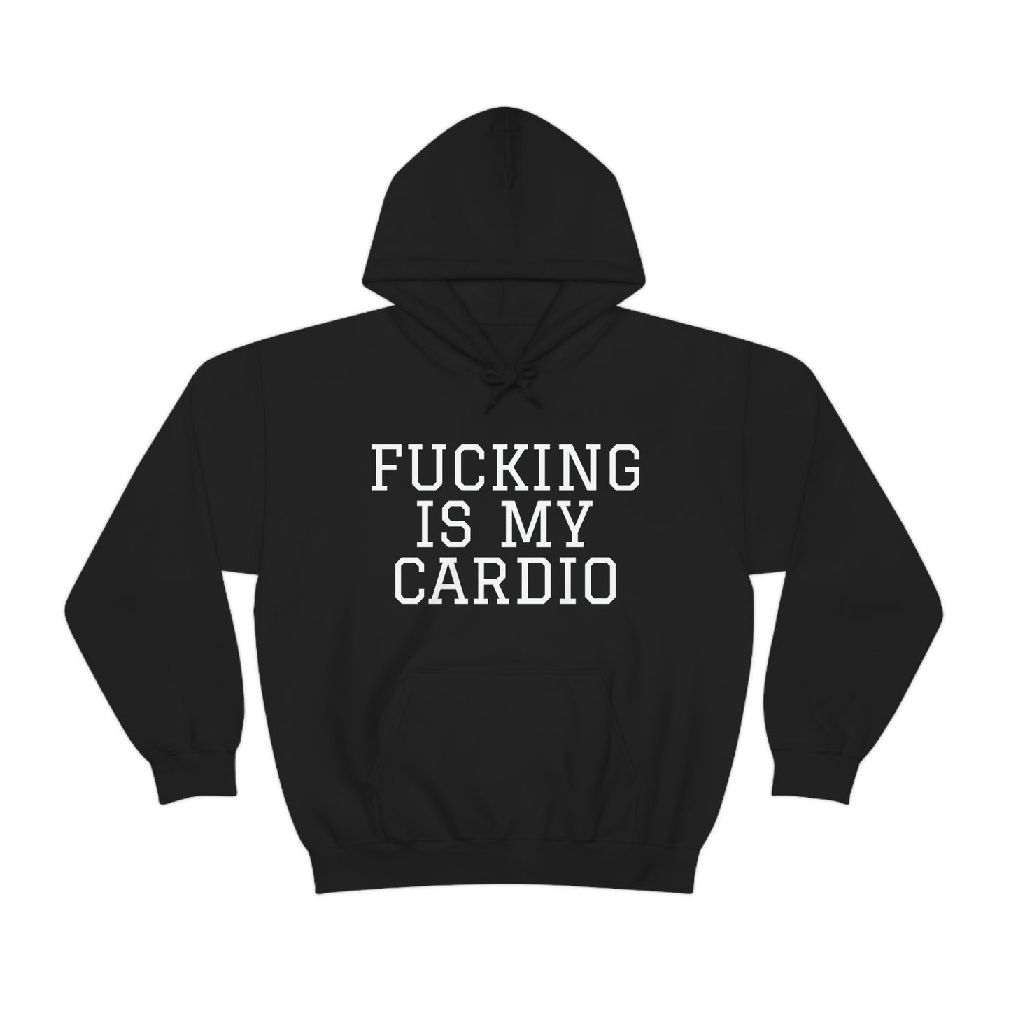 "Fucking Is My Cardio" Unisex Hooded Sweatshirt