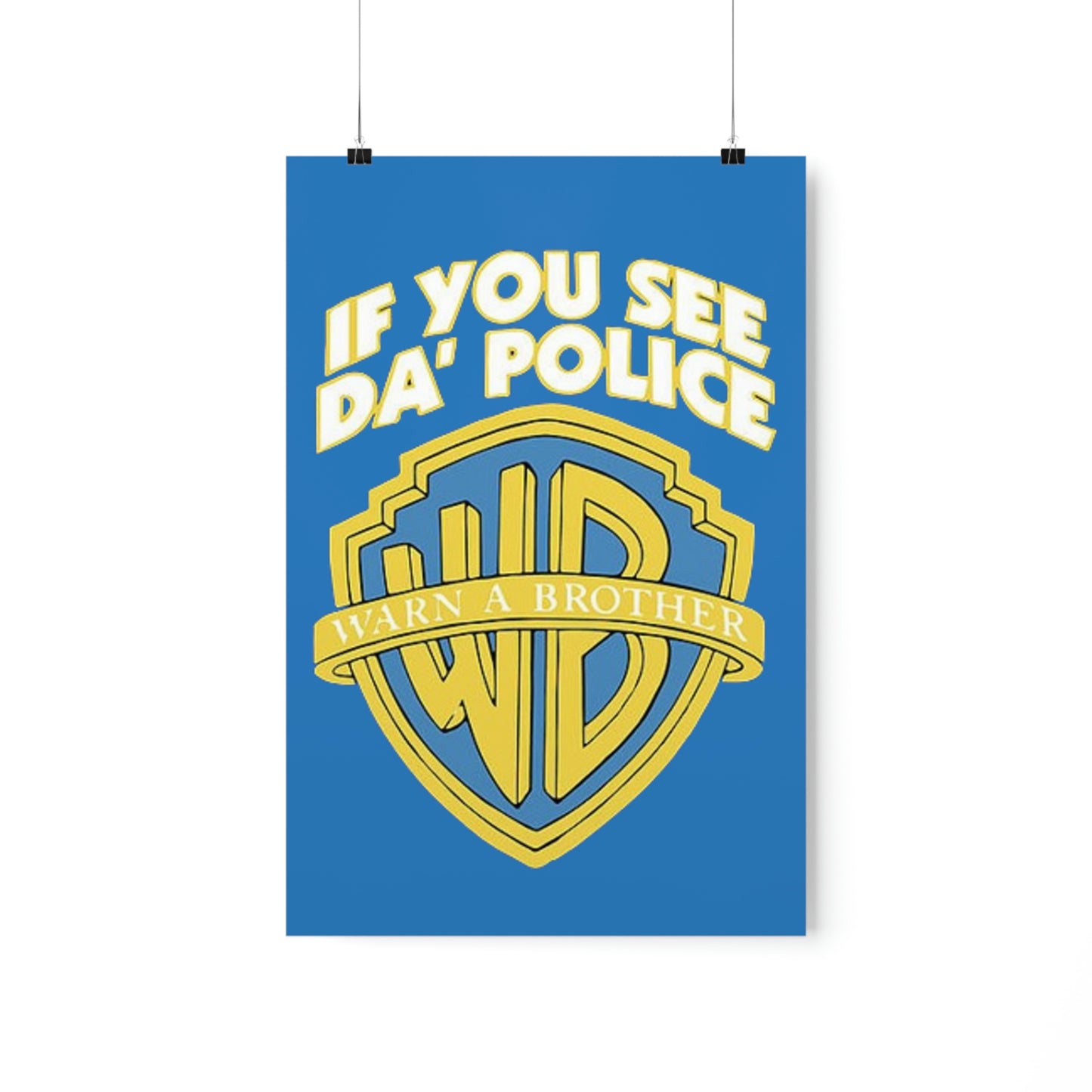 "If You See The Police Warn A Brother" Premium Matte Vertical Poster