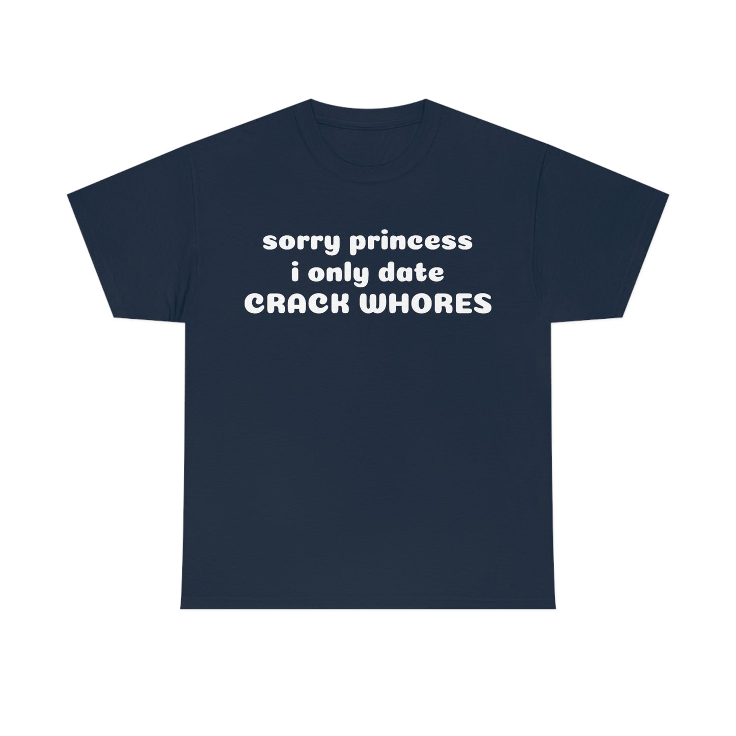 "Sorry Princess I Only Date" Unisex Cotton Tee