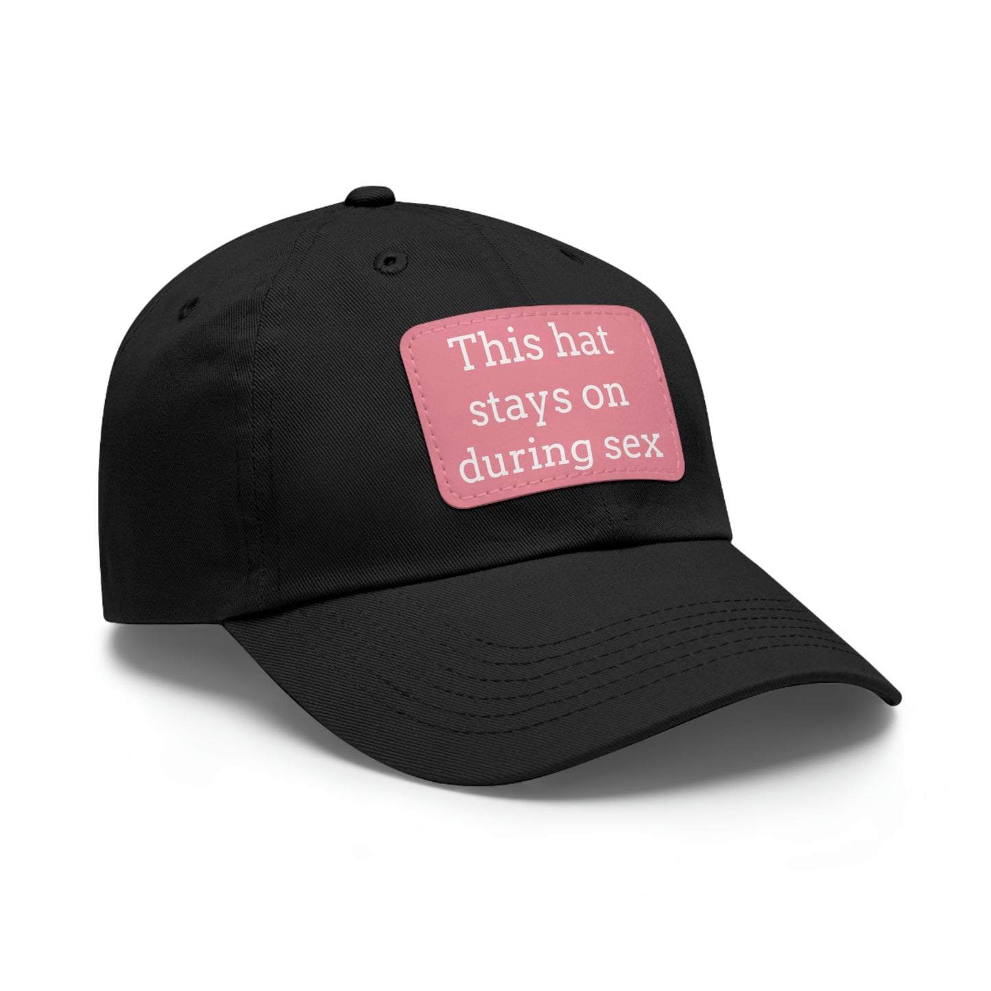 "This Hat Stays On During Sex" Dad Hat