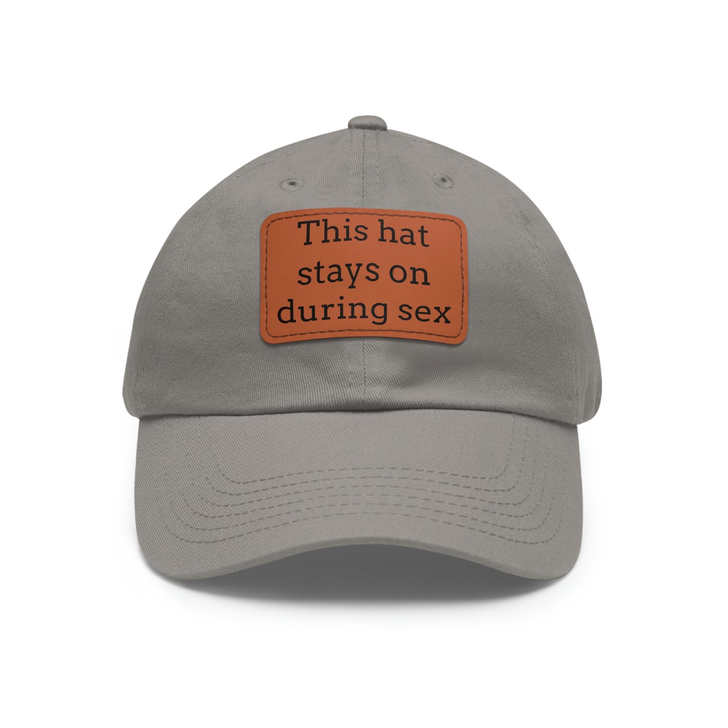 "This Hat Stays On During Sex" Dad Hat