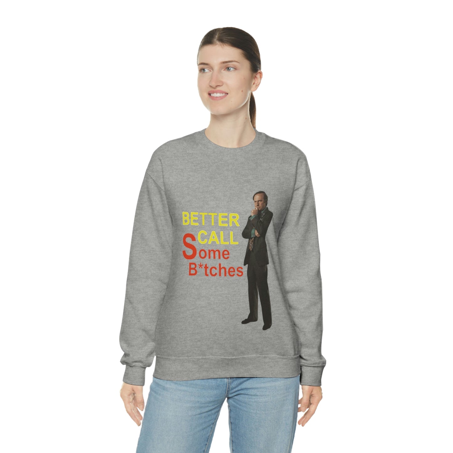 "Better Call Some Bitches" Unisex Crewneck Sweatshirt