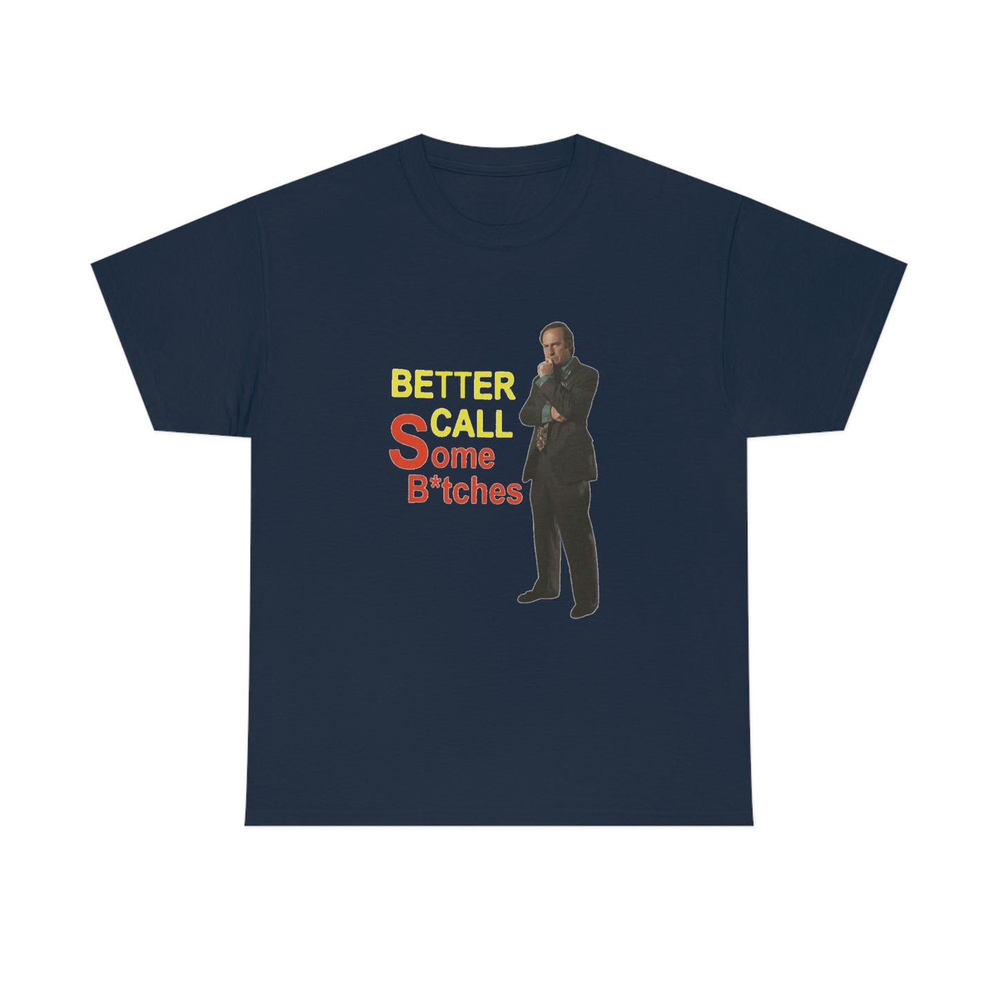 "Better Call Some Bitches" Unisex Cotton Tee