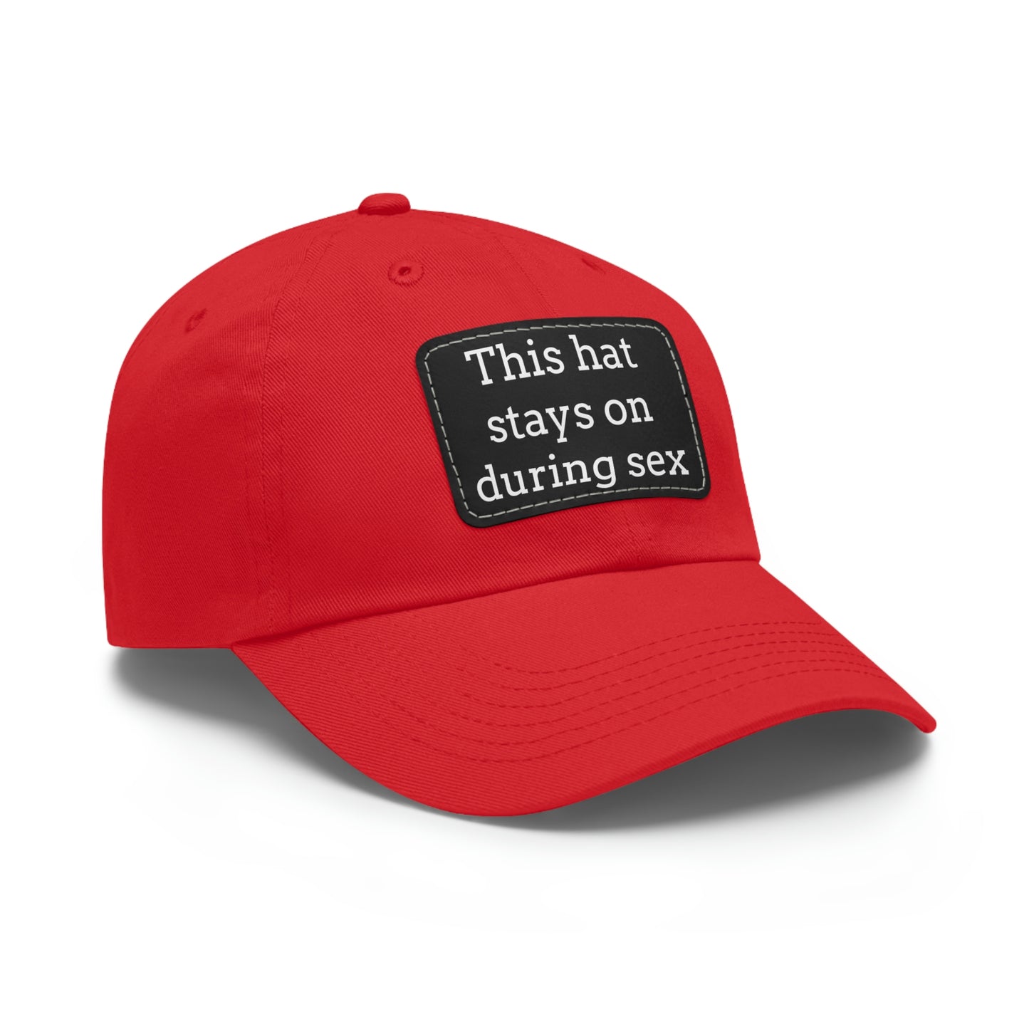 "This Hat Stays On During Sex" Dad Hat