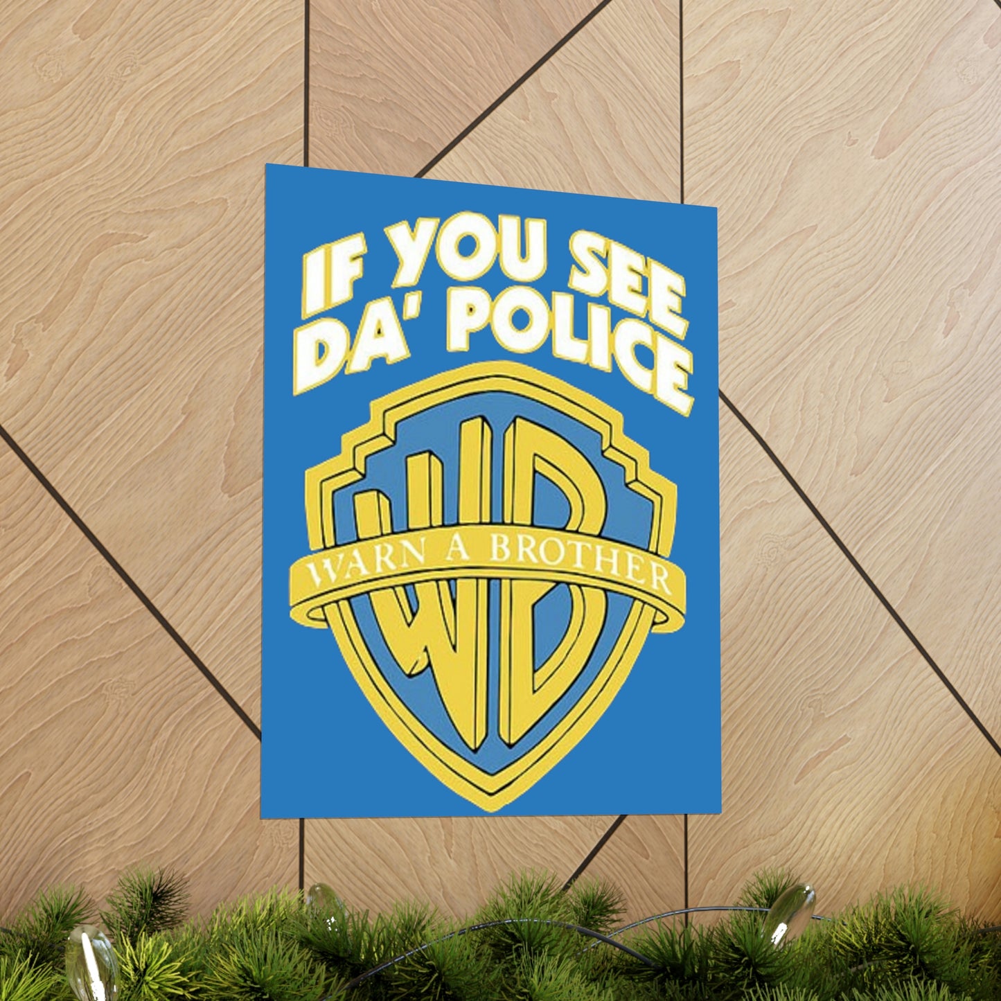 "If You See The Police Warn A Brother" Premium Matte Vertical Poster