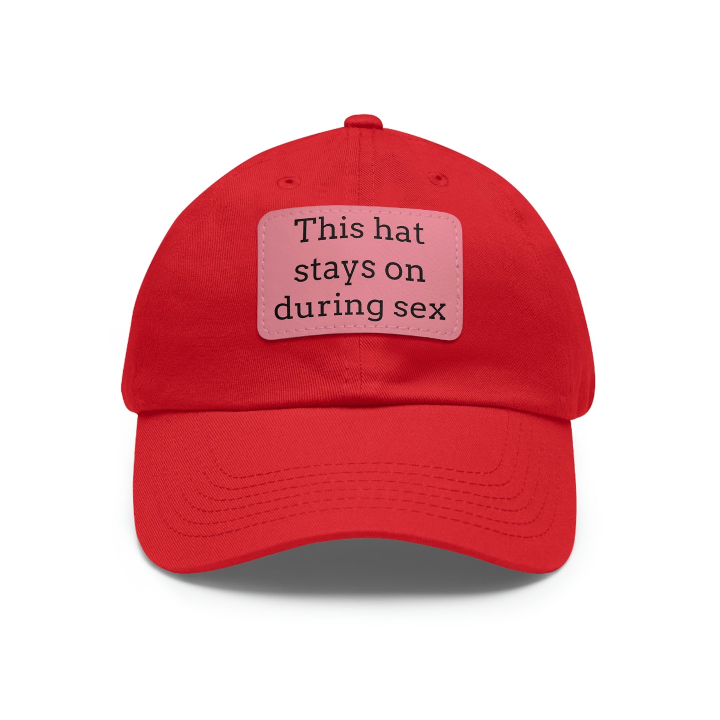 "This Hat Stays On During Sex" Dad Hat