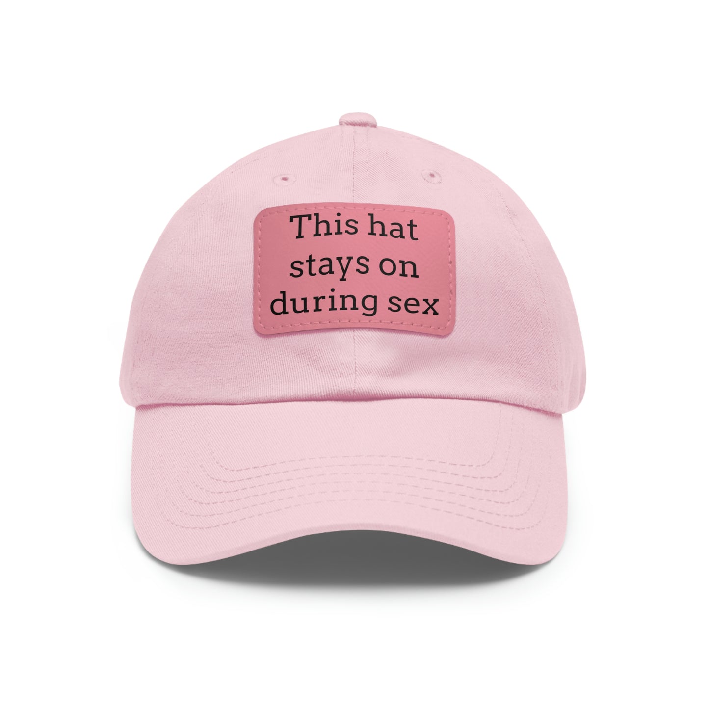 "This Hat Stays On During Sex" Dad Hat