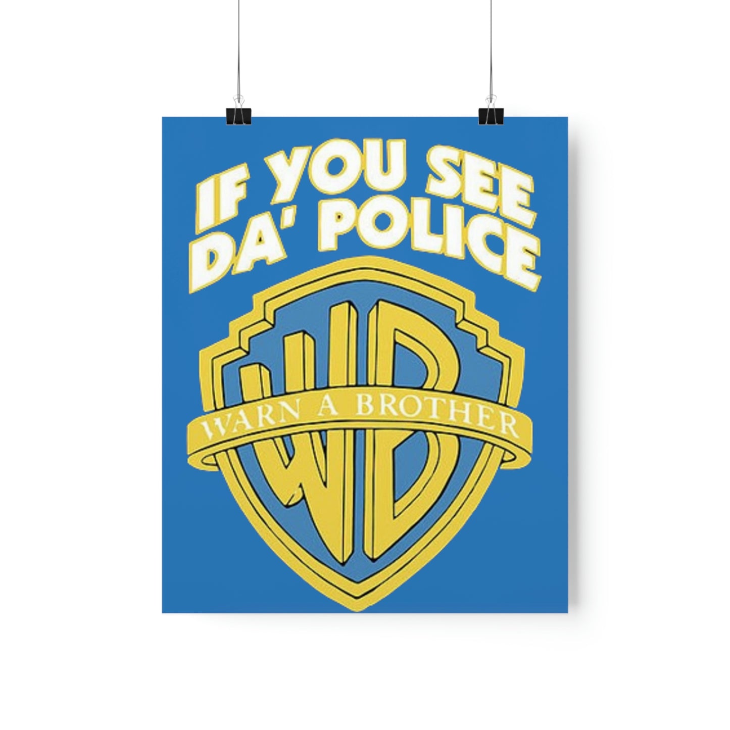 "If You See The Police Warn A Brother" Premium Matte Vertical Poster