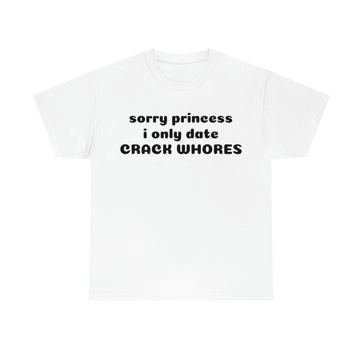 "Sorry Princess I Only Date" Unisex Cotton Tee