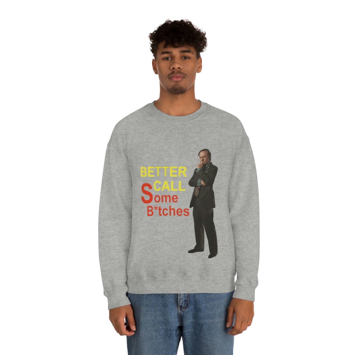 "Better Call Some Bitches" Unisex Crewneck Sweatshirt