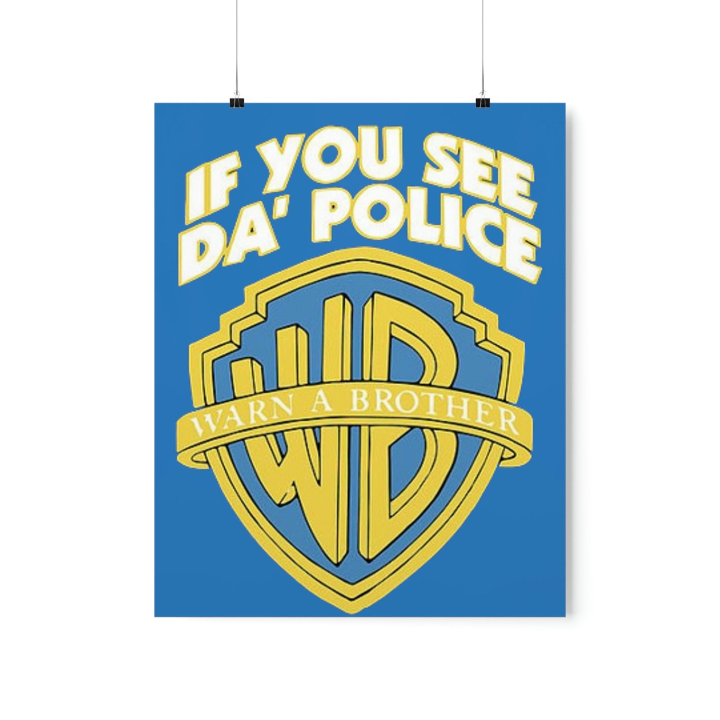 "If You See The Police Warn A Brother" Premium Matte Vertical Poster