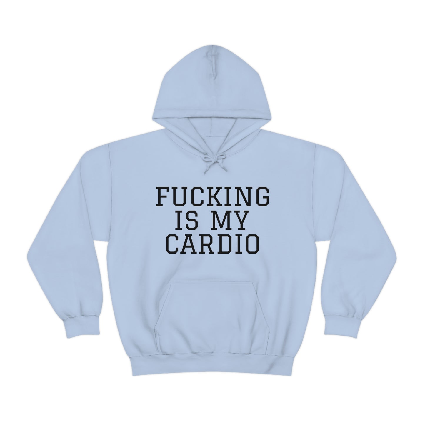 "Fucking Is My Cardio" Unisex Hooded Sweatshirt