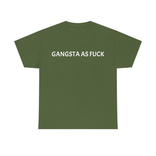 "Gangsta As Fuck" Unisex Cotton Tee