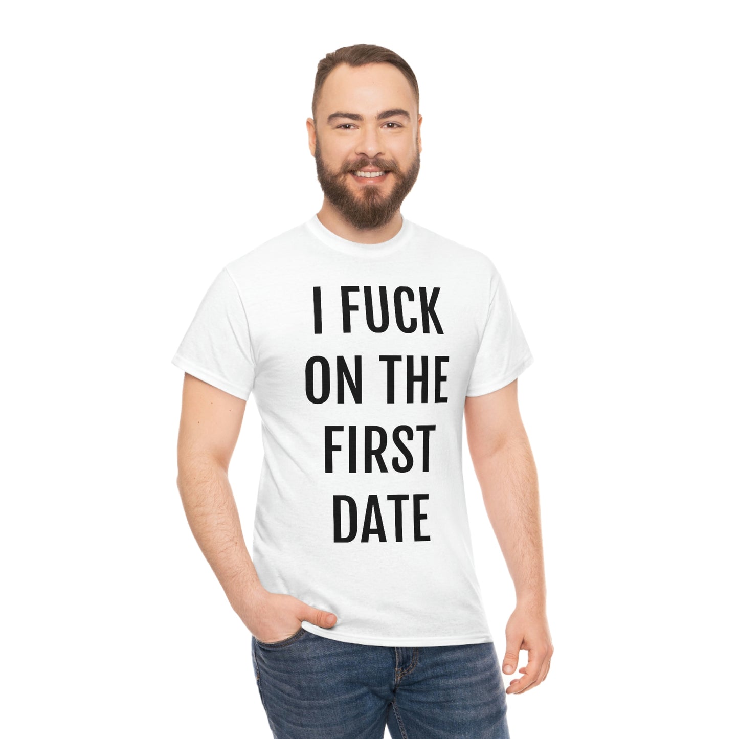 "I Fuck On The First Date" Unisex Cotton Tee