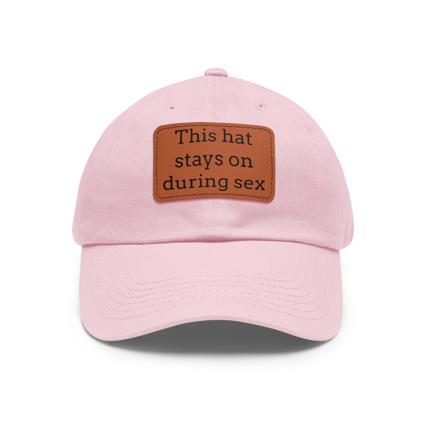 "This Hat Stays On During Sex" Dad Hat