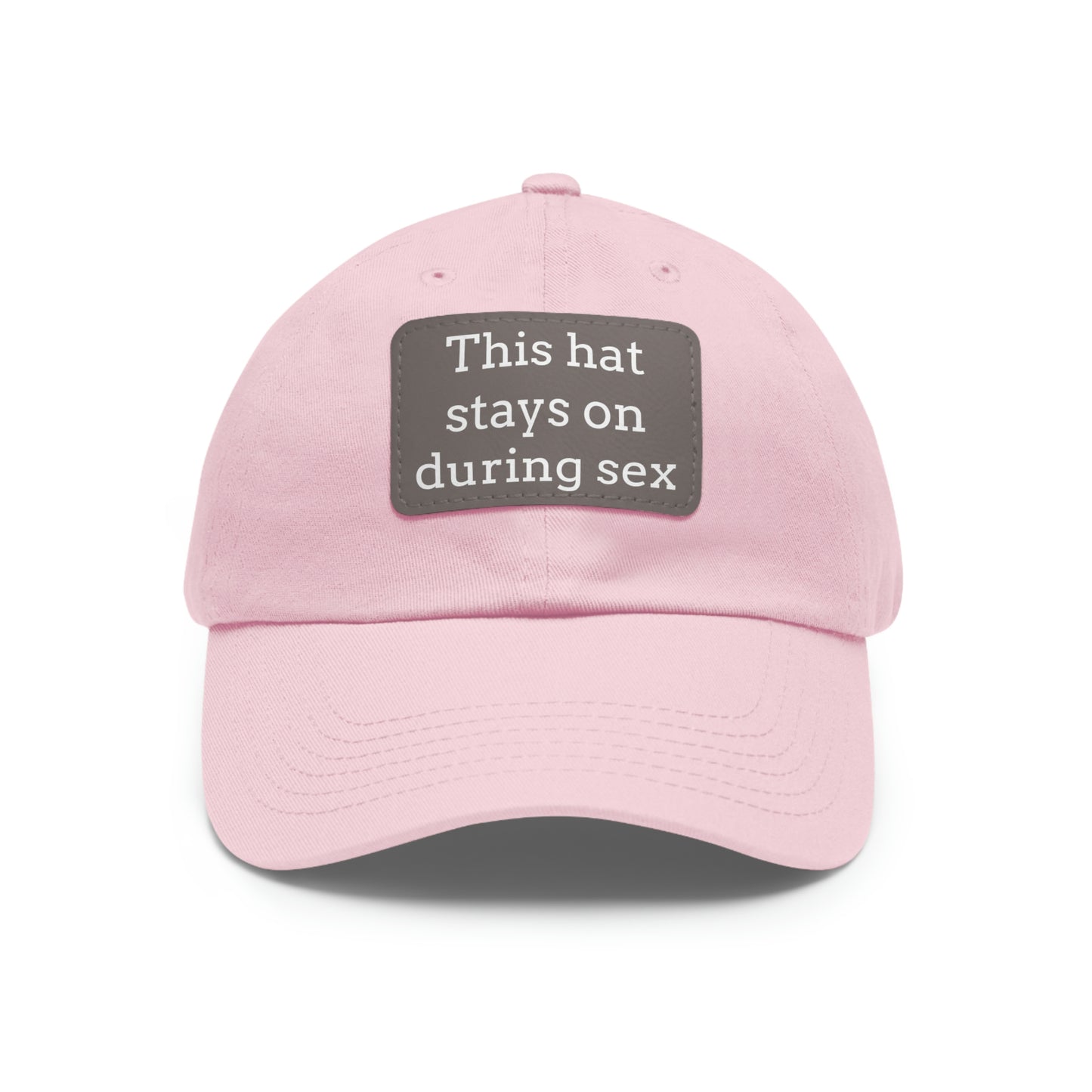 "This Hat Stays On During Sex" Dad Hat