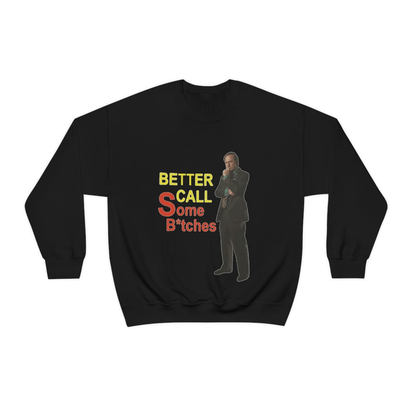 "Better Call Some Bitches" Unisex Crewneck Sweatshirt