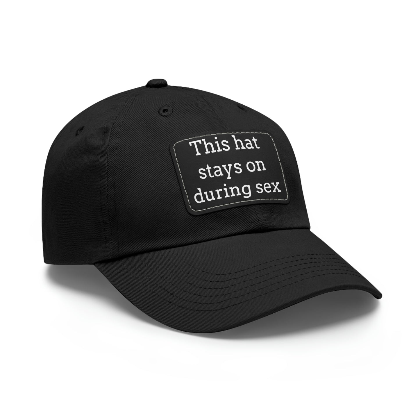 "This Hat Stays On During Sex" Dad Hat