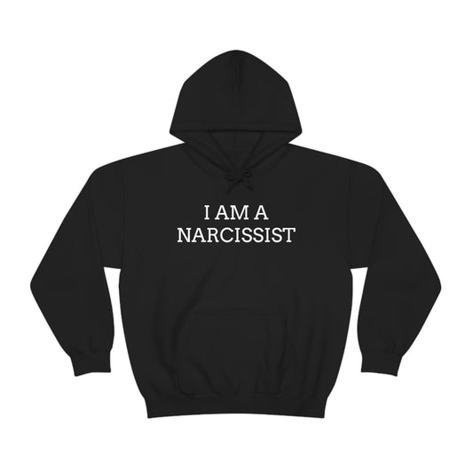 "I Am A Narcissist" Unisex Hooded Sweatshirt