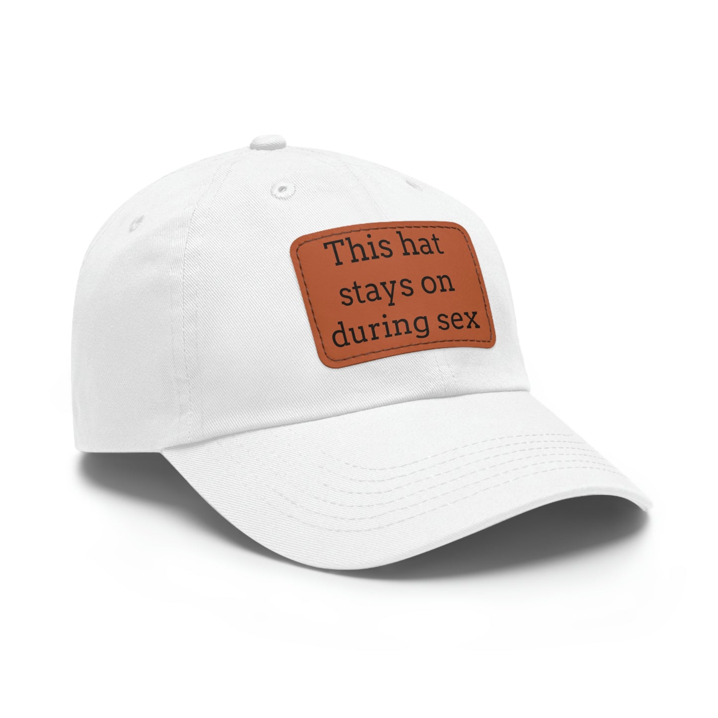 "This Hat Stays On During Sex" Dad Hat