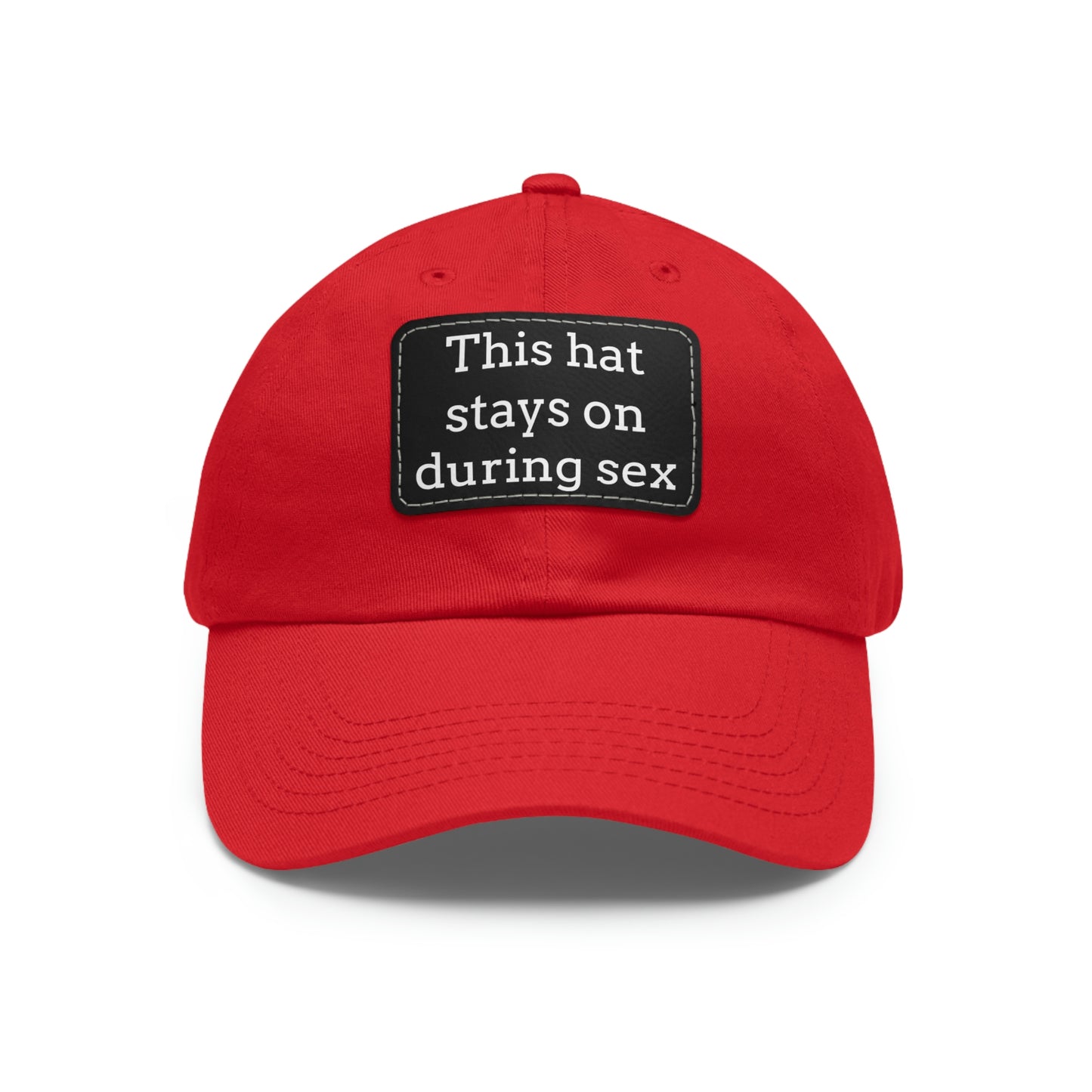 "This Hat Stays On During Sex" Dad Hat