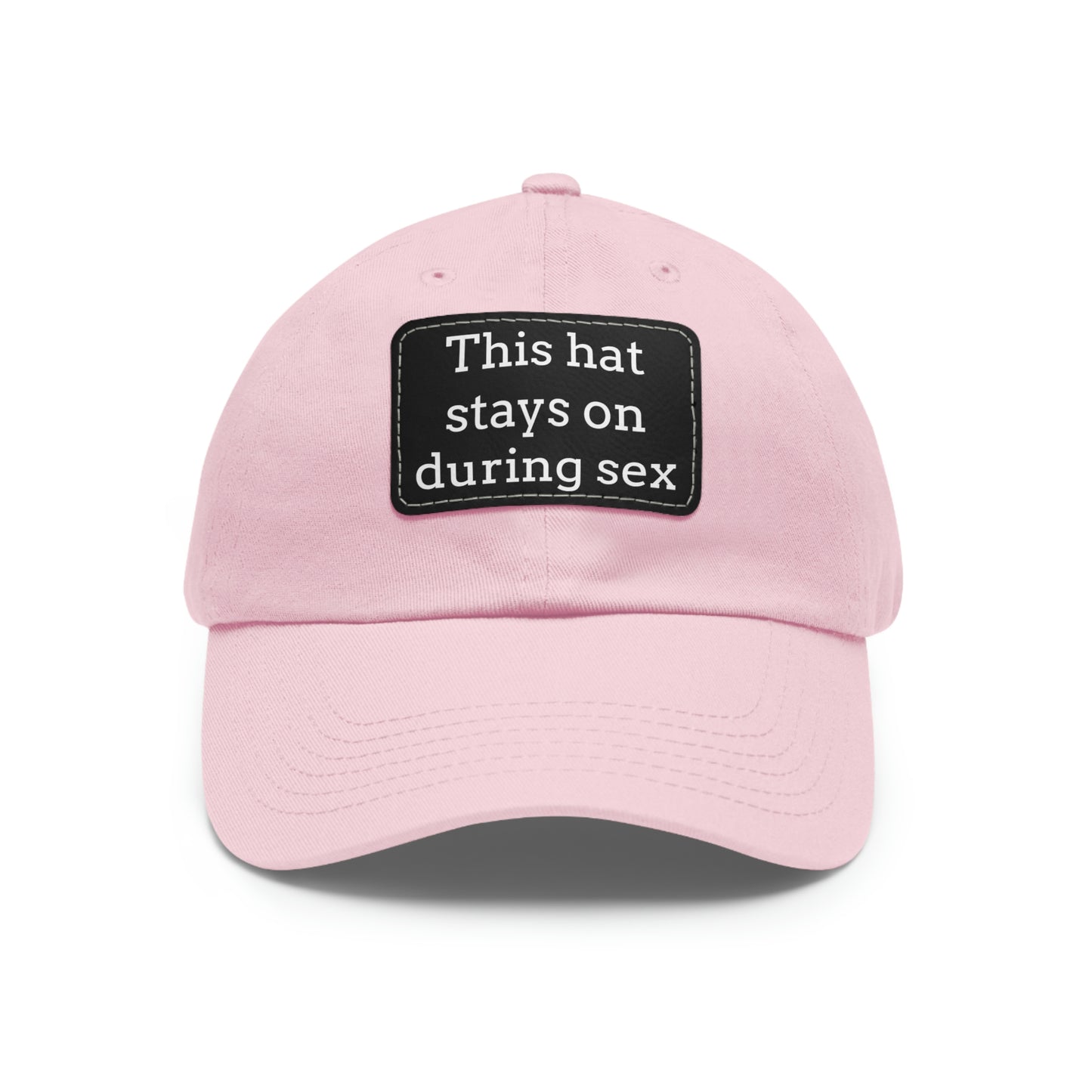 "This Hat Stays On During Sex" Dad Hat