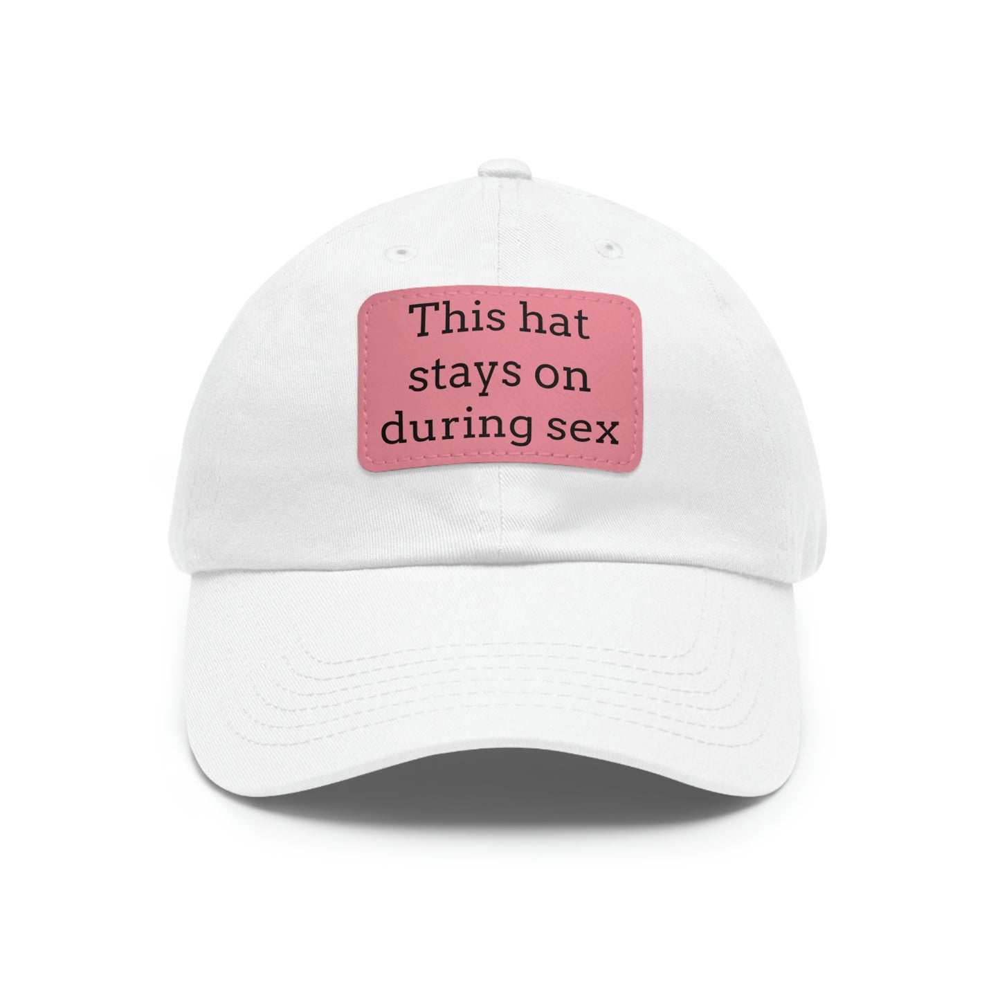 "This Hat Stays On During Sex" Dad Hat