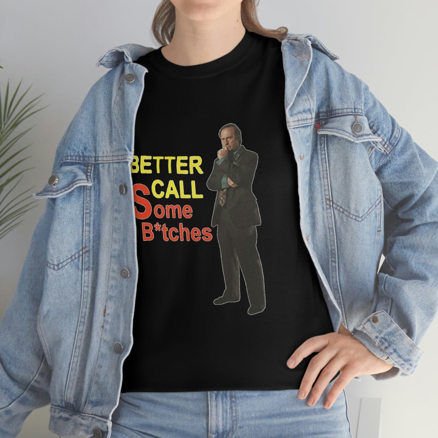 "Better Call Some Bitches" Unisex Cotton Tee