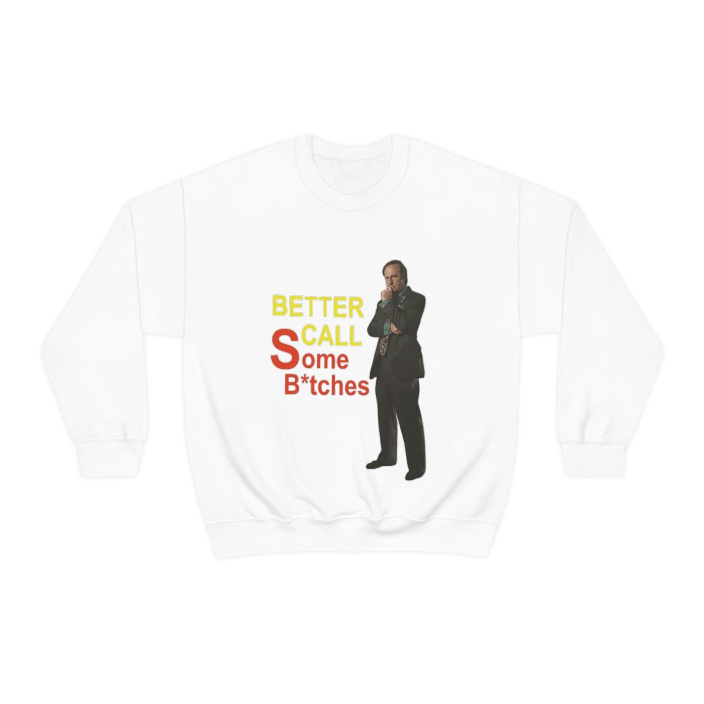 "Better Call Some Bitches" Unisex Crewneck Sweatshirt